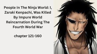People In The Ninja World I Zaraki Kenpachi Was Killed By Impure WorldReincarnationchapter121-160