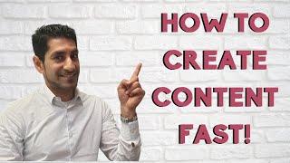 How to create content Fast