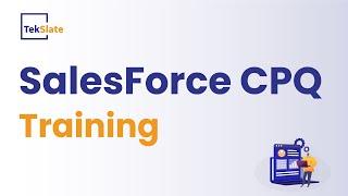 Salesforce CPQ Training  Salesforce CPQ Online Certification Course  CPQ  Demo Session - TekSlate