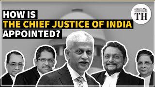 Explained  How is the Chief Justice of India appointed?  The Hindu