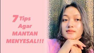 7 Tips Agar MANTAN MENYESAL 