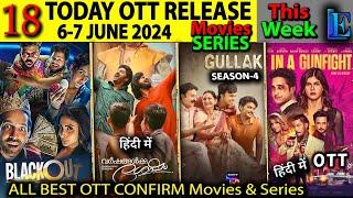 Today OTT Release 6-7 JUNE l Blackout Gullak4 BMCM Zwigato Netflix MadMax2 Hindi ott release