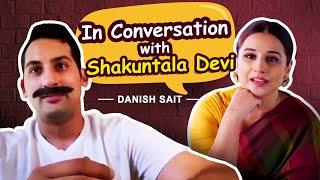 Danish Sait In Conversation With Shakuntala Devi Ft. Vidya Balan