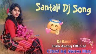New Santali Video Dj Song  Ched Inj Mena Hay Pur Tam  Dj Bappi UD