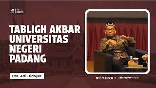 Tabligh Akbar Universitas Negeri Padang - Ustadz Adi Hidayat