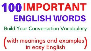 100 Very Important English Words for Daily Fluent English Conversations with definitions and example