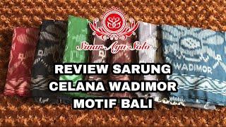 Review Sarung Celana  Celana Sarung  Sarung Instan Wadimor Bali - Sinar Ayu Solo #sarungmurah