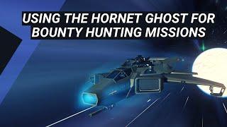 Star Citizen - Using The Hornet Ghost for Bounty Hunting - Patch 3.19.1