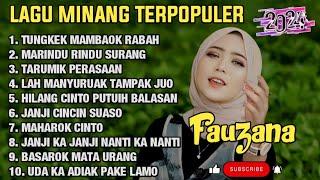 FAUZANA - LAGU MINANG TERBARU FULL ALBUM TERPOPULER 2024 - Tungkek Mambaok Rabah - Marindu Rindu 