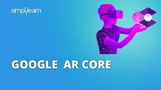 What Is Google AR Core?  How to Use Google AR Core?  AR Tutorial for Beginners  Simplilearn