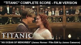 TITANIC - An Ocean of Memories Complete Score  Film Version