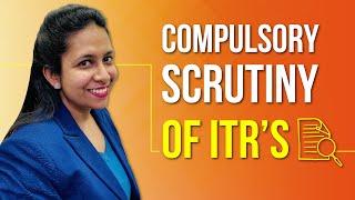 Compulsory Income Tax Scrutiny  Manual scrutiny of ITRs  CASS