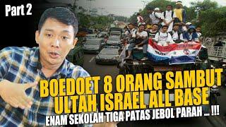 8 ORANG GEMPUR ULTAH ISRAEL ALL BASE 3 PATAS  BOEDOET GAK WARAS PART 2