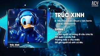 TRÚC XINH  Bản Hot TikTok - Kiều Thơ x Wypir ft Vizh Remix  Cớ Sao Người Nỡ Mang Đi Câu Chia Lìa