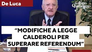 De Luca contro lAutonomia Si vada oltre il referendum modificando la legge Calderoli