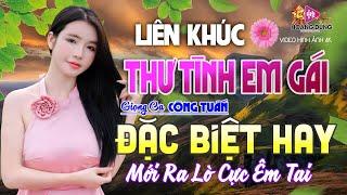 THƯ TÌNH EM GÁI - NHẠC LÍNH CÔNG TUẤN 2024 - Nhạc Vàng Xưa TOÀN BÀI HAY GÂY NGHIỆN Nhất Hiện Nay