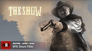 Western VFX Short Film ** THE SHOW ** Action CGI Movie and Making-Of by ArtFX Team PG13+