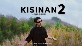 KISINAN 2 - MASDDDHO OFFICIAL ACOUSTIC VERSION  BOLA BALI NGGO DOLANAN