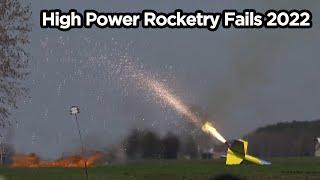 High Power Rocketry FAIL COMPILATION CATO Shred Chuffs and More 2022 Edition  Part 1