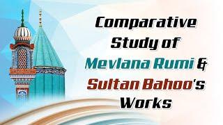 Comparative Study of Mevlana Rumi &  Sultan Bahoos Works  Dr. Rashid Hameed