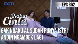 IKATAN CINTA - Ngambek Lagi Gak Mengaku AL Sudah Punya Istri Andin Langsung Pergi