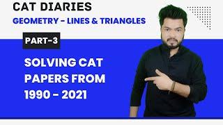 CAT Diaries  CAT 1990 to 2021  All CAT questions from geometry  Lines & Triangles  Part 3
