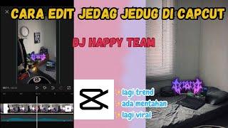 CARA EDIT JEDAG JEDUG DJ HAPPY TEAM VIRAL TIKTOK DI  CAPCUT