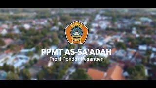 VIDIO PROFIL PONDOK PESANTREN PUTRA-PUTRI DAN MAJLIS TALIM AS-SAADAH JATIROGO TUBAN