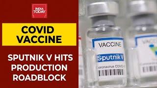 Sputnik V Hits Production Roadblock For Second Dose Of Covid Vaccine  India Today