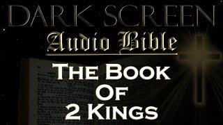 Dark Screen - Audio Bible - The Book of 2 Kings - KJV. Fall Asleep with Gods Word.