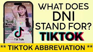 What Does DNI Stand for On Tiktok  Meaning of DNI on TIKTOK 2023