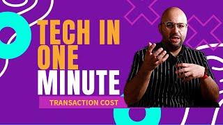 Tech in One Minute Transaction Cost in Software Design