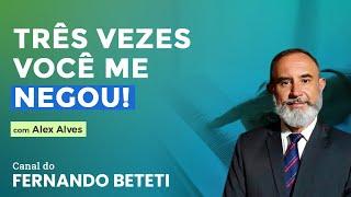 TRÊS VEZES VOCÊ ME NEGOU  ALEX ALVES - FERNANDO BETETI