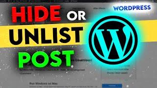 How to Hide or Unlist Specific Posts in Wordpress