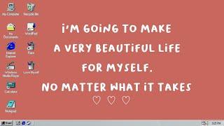 Im going to make a very beautiful life for myself no matter what it takes    self-love playlist
