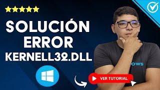 Solución Definitiva Error KERNEL32.dll  Tutorial   Windows 1087