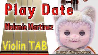 Play Date - Melanie Martinez - Violin - Play Along Tab Tutorial