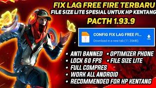 FIX LAG FREE FIRE 1.93.9 UPDATE  CONFIG ANTI PATAH PATAH RAM 2 GB FF  CONFIG FIX LAG FF 60 FPS