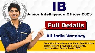 IB Junior Intelligence Officer Recruitment 2023  Group C Post  Full Detail