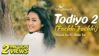 Todiyo 2 Pachhi Pachhi - Rajesh Rai Ft. Alisha Rai  New Nepali Pop Song 2016