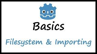 Godot Basics Filesystem and Importing