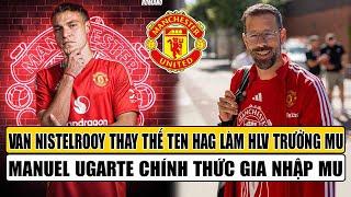 TIN BÓNG ĐÁ 298 VAN NISTELROOY THAY THẾ TEN HAG LÀM HLV TRƯỞNG MU UGARTE CHÍN THỨC GIA NHẬP MU