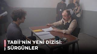 Tabiinin yeni dizisi Sürgünler