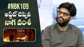 Naga Vamsi About #NBK109 Movie Updates   Balakrishna  Bobby