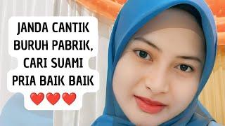  JANDA CANTIK BURUH PABRIK CARI SUAMI PRIA BAIK BAIK