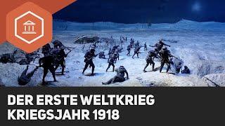 Die 3. Phase des Ersten Weltkrieges Kriegsjahr 1918