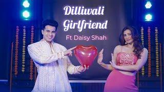 Dilliwali Girlfriend  ft. @Daisy Shah  @Aadil Khan  Sangeet Series