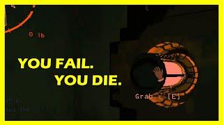 You fail you die.