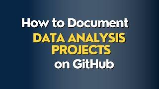 How to Document Data Analysis Projects on GitHub the Right Way