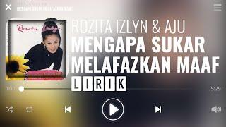 Rozita Izlyn & Aju Success - Mengapa Sukar Melafazkan Maaf Lirik